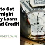 How to Get Overnight Payday Loans with Bad Credit