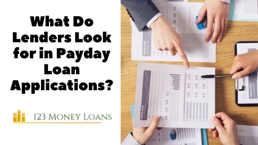 What Do Lenders Look for in Payday Loan Applications? 8 What Do Lenders Look for in Payday Loan Applications?