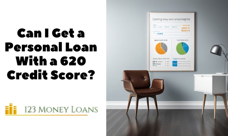 Can I Get a Personal Loan With a 620 Credit Score