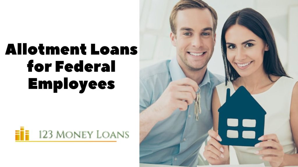 Allotment Loans for Federal Employees 1 Allotment Loans for Federal Employees